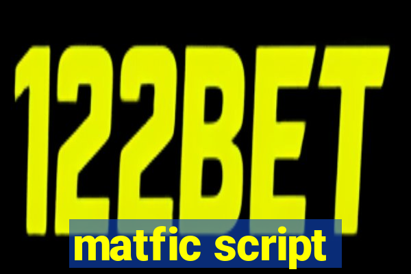 matfic script